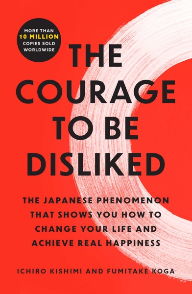 The Courage to Be Disliked cover
